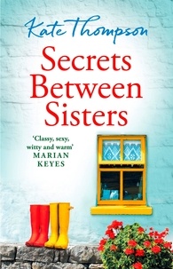 Kate Thompson - Secrets Between Sisters.