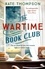 The Wartime Book Club. an absolutely gripping, heart-warming and inspiring new story of love, bravery and resistance in this WW2 novel