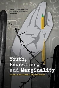 Kate Tilleczek et H. Bruce Ferguson - Youth, Education, and Marginality - Local and Global Expressions.