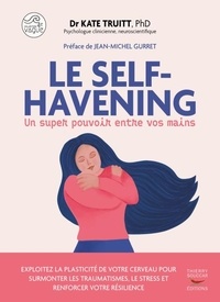 Kate Truitt - Le Self-Havening, un super pouvoir entre vos mains.