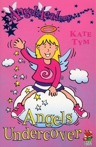 Kate Tym - Angel Academy - Angels Undercover.