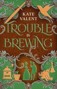  Kate Valent - Trouble is Brewing - SerendipiTea, #3.
