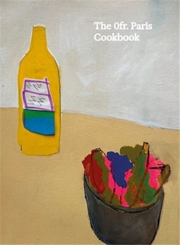 The Ofr. Paris Cookbook - Kate Van den Boogert - Livres - Furet du Nord