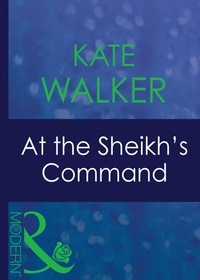 Kate Walker - At The Sheikh's Command.