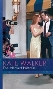 Kate Walker - The Married Mistress.