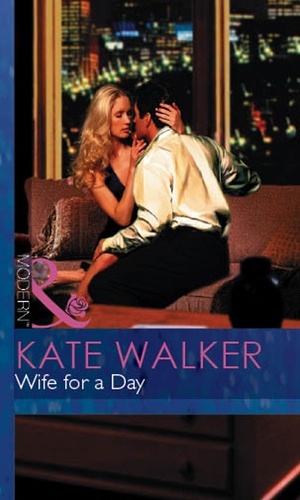 Kate Walker - Wife For a Day.
