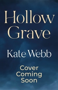 Kate Webb - Hollow Grave - A breathtaking and twisty cold case mystery.