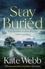 Stay Buried. A twisty and atmospheric crime novel to keep you up at night