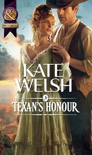 Kate Welsh - A Texan's Honour.