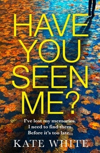 Kate White - Have You Seen Me?.