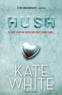 Kate White - Hush - Ce que vous ne dites pas peut vous tuer.