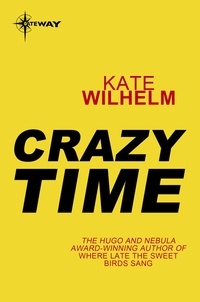 Kate Wilhelm - Crazy Time.