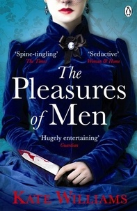 Kate Williams - The Pleasures of Men.