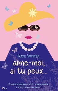 Kate Winter - Aime-moi si tu peux.