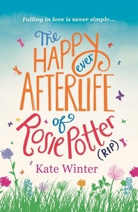 Kate Winter - The Happy Ever Afterlife of Rosie Potter (RIP).