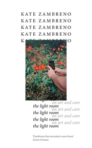 Kate Zambreno - The Light Room.