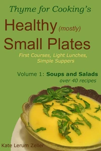 Healthy Small Plates, Volume 1: Soups and Salads