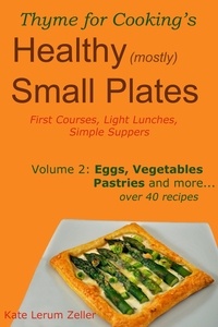  Kate Zeller - Healthy Small Plates, Volume 2: Eggs, Vegetables, Pastries, etc..