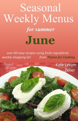  Kate Zeller - Seasonal Weekly Menus for Summer: June.