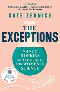 Kate Zernike - The Exceptions - Nancy Hopkins and the fight for women in science.