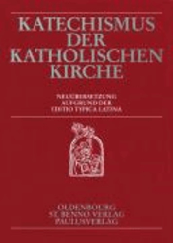 Katechismus der Katholischen Kirche - Neuübersetzung aufgrund der Editio typica latina.