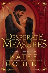  Katee Robert - Desperate Measures - Wicked Villains, #1.