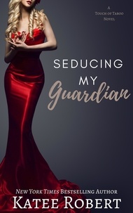  Katee Robert - Seducing My Guardian - A Touch of Taboo.