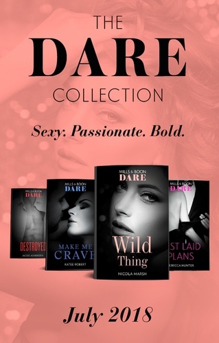 Katee Robert et Nicola Marsh - The Dare Collection: July 2018 - Make Me Crave / Wild Thing / Destroyed / Best Laid Plans (Blackmore, Inc.).
