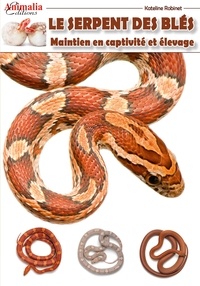 L'élevage du serpent des blés - Kateline Robinet
