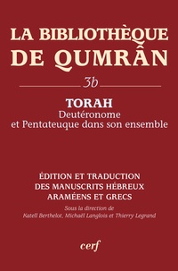 La Bibliothèque de Qumrân - Tome 3b, Torah : Deutéronome et Pentateuque dans son ensemble, édition et traduction des manuscrits hébreux, araméens et grecs.pdf