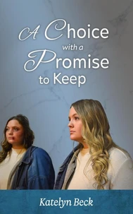 A Choice with A Promise to Keep