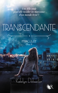 Katelyn Detweiler - Immaculée Tome 2 : Transcendante.