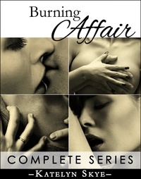  Katelyn Skye - Burning Affair (Submissive Romance) - Complete Series - Burning Affair.
