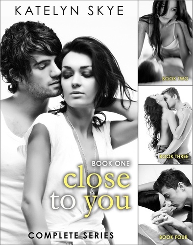  Katelyn Skye - Close To You - Complete Series - Close To You.
