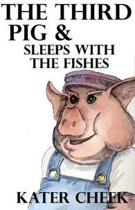 The Third Pig &amp; Sleeps With the Fishes