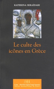 Katerina Seraïdari - Le culte des Icônes en Grèce.