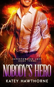 Superpowered Love 3: Nobody's Hero