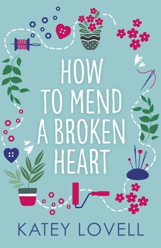 How to Mend a Broken Heart. The perfect escapist read to bring joy to your day!