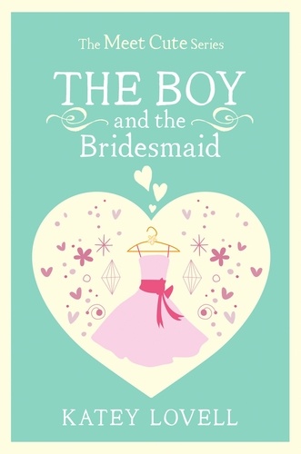 Katey Lovell - The Boy and the Bridesmaid - A Short Story.