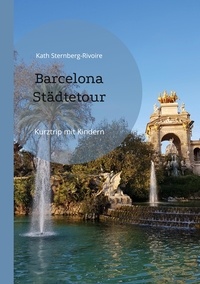 Kath Sternberg-Rivoire - Barcelona Städtetour - Kurztrip mit Kindern.