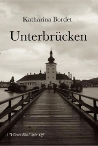 Unterbruecken (A Wiener Blut Short Story)