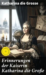 Erinnerungen der Kaiserin Katharina die Große