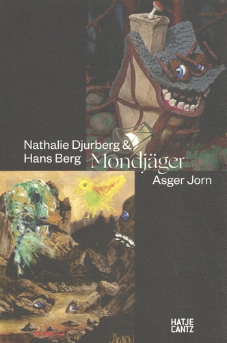 Katharina Dohm et Axel Heil - Nathalie Djurberg & Hans Berg / Asger Jorn - Mondjäger.