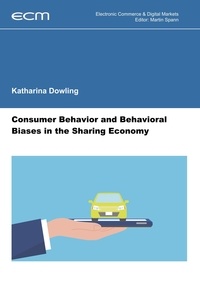 Katharina Dowling et Martin Spann - Consumer Behavior and Behavioral Biases in the Sharing Economy.
