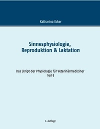 Katharina Ecker - Sinnesphysiologie, Reproduktion &amp; Laktation.