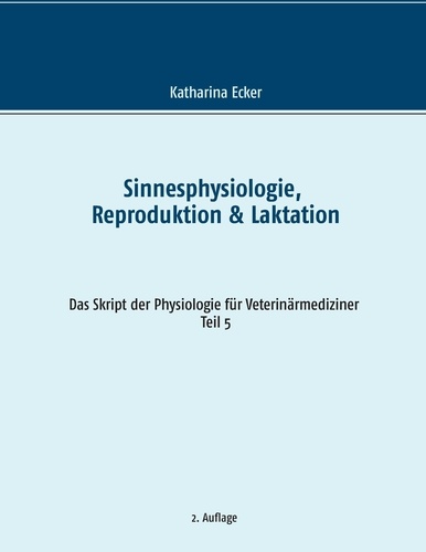 Sinnesphysiologie, Reproduktion &amp; Laktation
