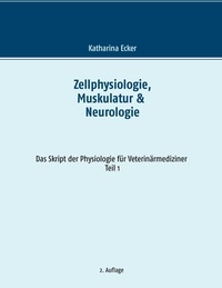 Katharina Ecker - Zellphysiologie, Muskulatur &amp; Neurologie.