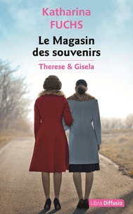 Katharina Fuchs - Le magasin des souvenirs  : Thérèse et Gisela.