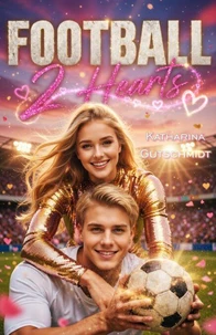 Football 2 Hearts - Fußball - Football - Sport - USA - Kanada - Mexiko - Sports Romance - Romanze - Love - Belletristik