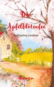 Katharina Lindner - Die Apfelblütenfee.
